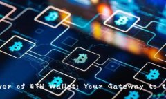 Discover the Power of ETH Wallet: Your Gateway to the Crypto
